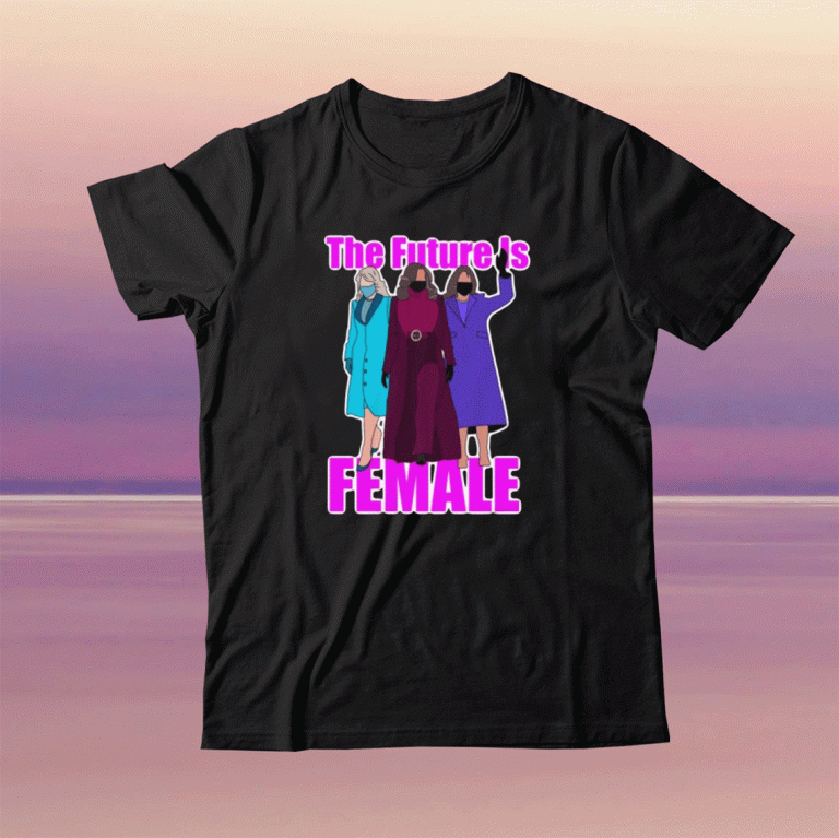 The Future Is Female Tee Shirt