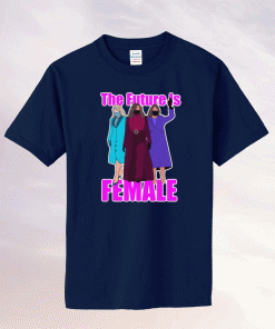 The Future Is Female Tee Shirt