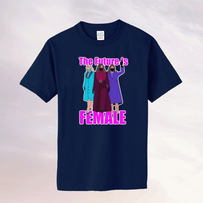 The Future Is Female Tee Shirt