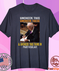 Uncheck This These and Unban This Thing Biden Harris Meme Tee Shirt