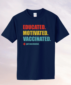 Educated motivated vaccinated shirt