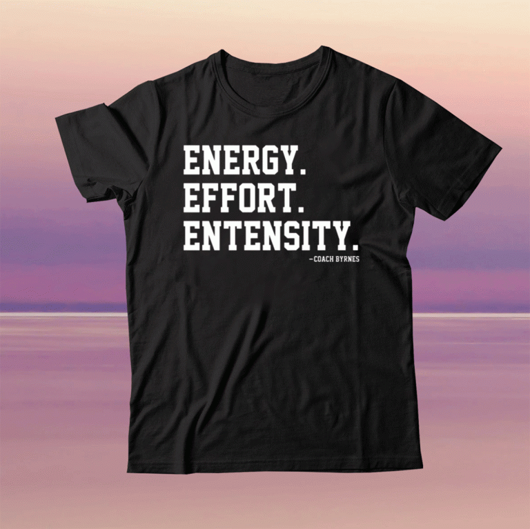 Energy Effort Entensity Tee Shirt