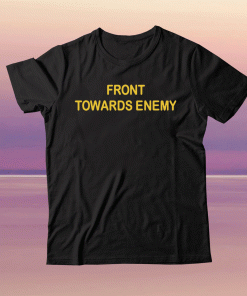 Front Towards Enemy Tee Shirt