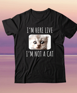 I'm Here Live I'm Not a Cat Zoom Meme Humor 2021 T-Shirt