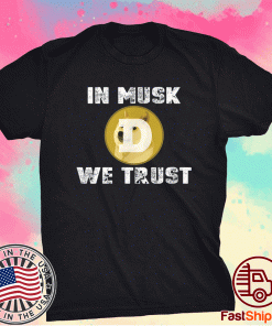 In Musk We Trust $DOGE Tee Shirt