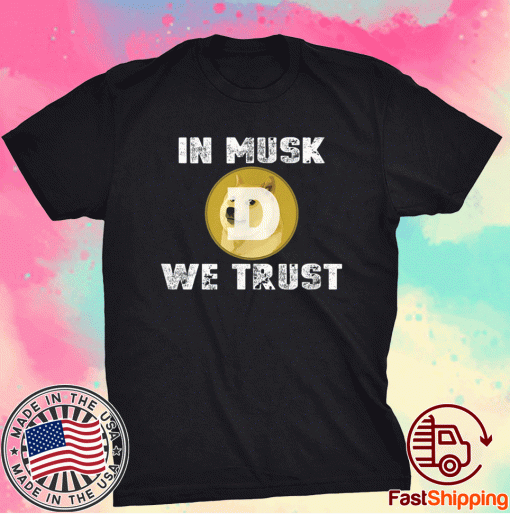 In Musk We Trust $DOGE Tee Shirt