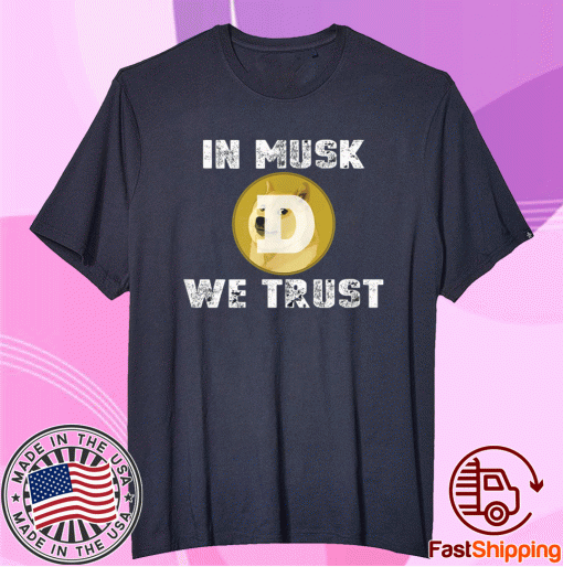 In Musk We Trust $DOGE Tee Shirt