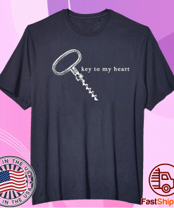 Key to My Heart Wine Key Funny Shirt