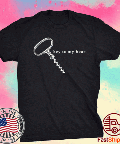 Key to My Heart Wine Key Funny Shirt