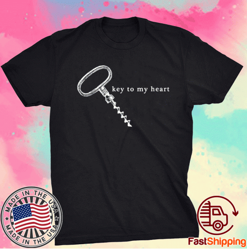 Key to My Heart Wine Key Funny Shirt