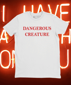 Kyrsten Sinema Dangerous Creature Tee Shirt