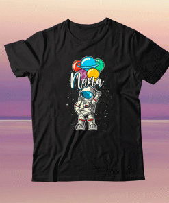 Nana Birthday Astronaut in Space Gifts Lover Tee Shirt