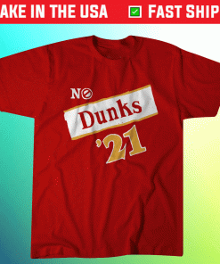 No Dunks Atlanta Hawks 2021 T-Shirt