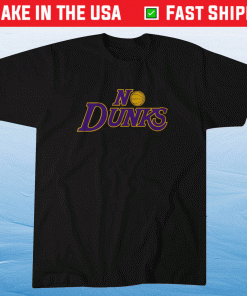 No Dunks Los Angeles Lakers 2021 T-Shirt