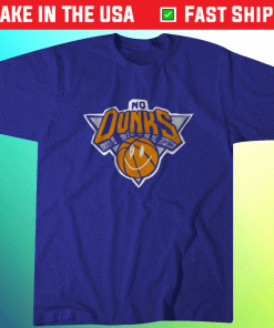 No Dunks New York Knicks 2021 T-Shirt