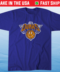 No Dunks New York Knicks 2021 T-Shirt