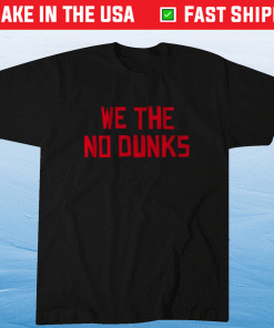 No Dunks Toronto Raptors 2021 T-Shirt