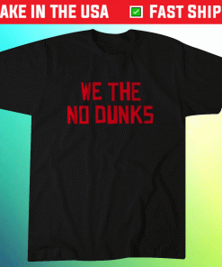 No Dunks Toronto Raptors 2021 T-Shirt