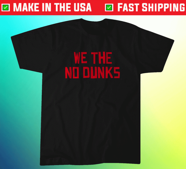 No Dunks Toronto Raptors 2021 T-Shirt