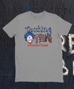 Teaching is my thing teacher squad 2021 T-Shirt