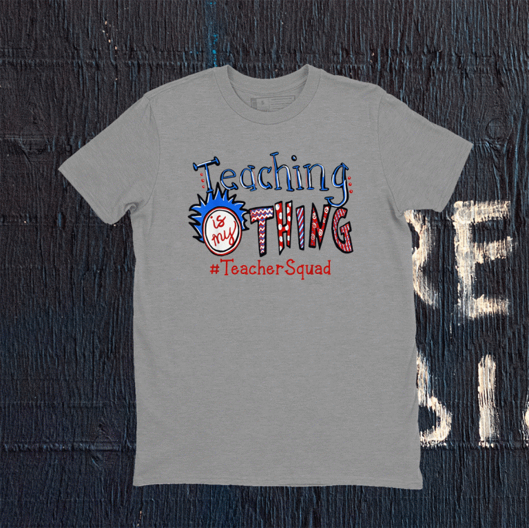 Teaching is my thing teacher squad 2021 T-Shirt