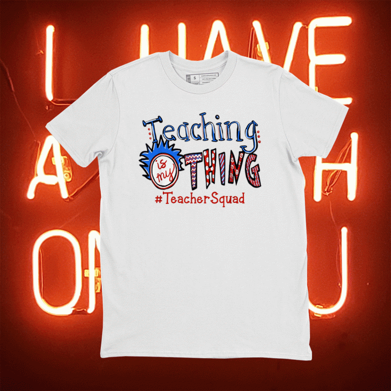 Teaching is my thing teacher squad 2021 T-Shirt