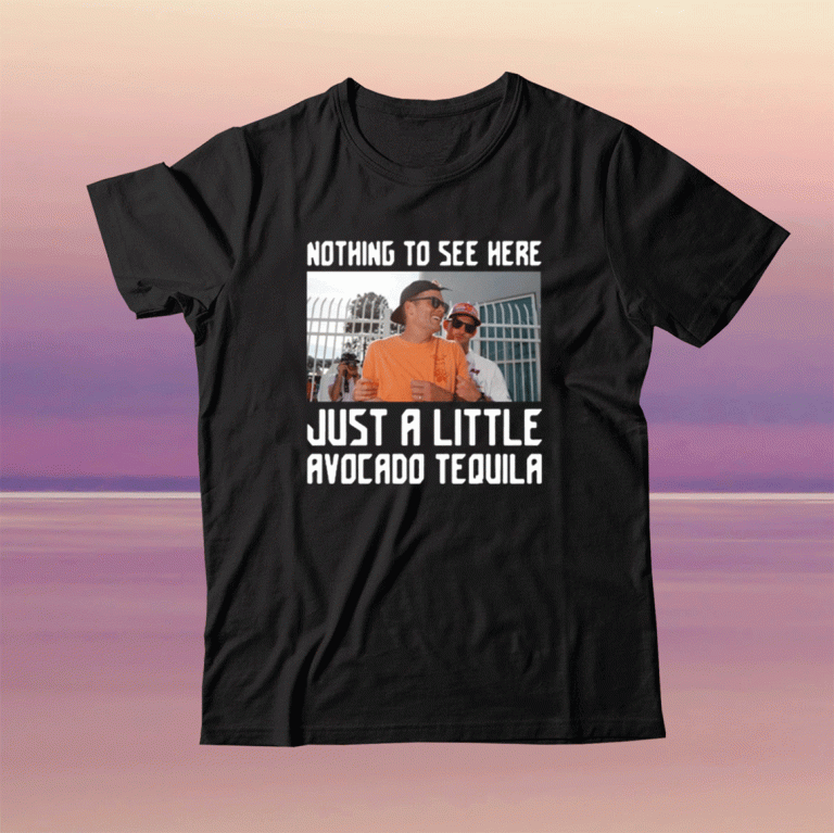 Tom Brady Nothing To See Here Just A Little Avocado Tequila Drunk Tee Shirt