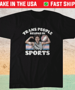 Trans People Belong in Sports NYC 2021 Shirt