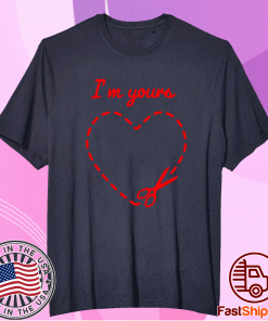 2021 Valentines Day I'm Yours T-Shirt