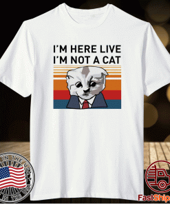 Vintage I’m Here Live I’m Not A Cat Tee Shirt