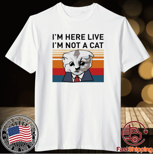 Vintage I’m Here Live I’m Not A Cat Tee Shirt