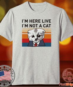 Vintage I’m Here Live I’m Not A Cat Tee Shirt