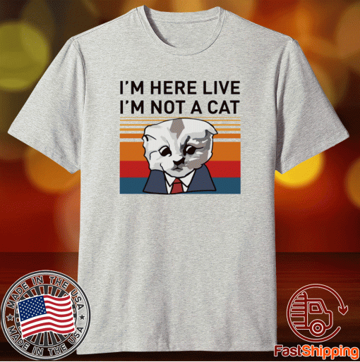 Vintage I’m Here Live I’m Not A Cat Tee Shirt