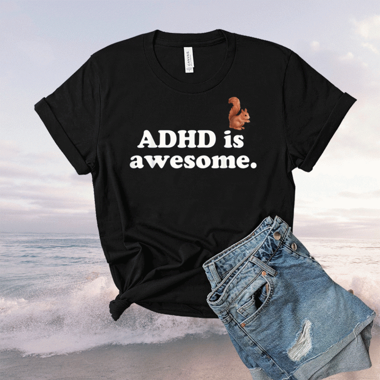 ADHD is Awesome Squirrel 2021 Shirts