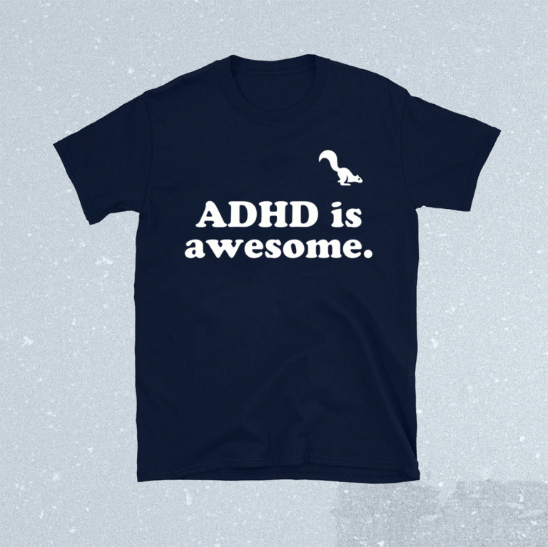 Adhd Is Awesome Unisex TShirt