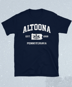 Altoona Pennsylvania PA Vintage state Athletic 2021 Shirts