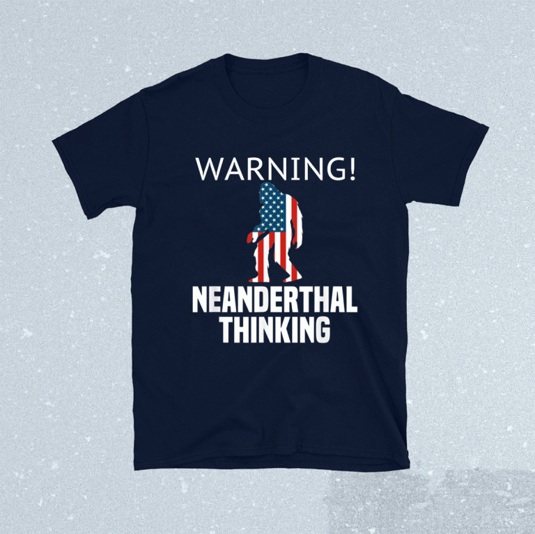 American Flag Neanderthal Thinking for Proud Neanderthals Unisex Shirts