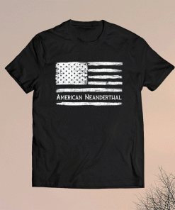 American Neanderthal Flag for Proud Neanderthals 2021 Shirts