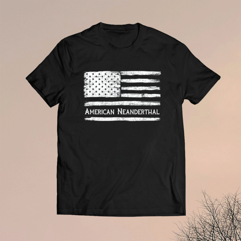 American Neanderthal Flag for Proud Neanderthals 2021 Shirts