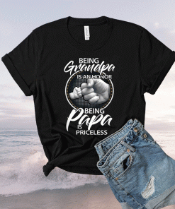 Being Grandpa Is An Honor Being PaPa is Priceless 2021 Shirts