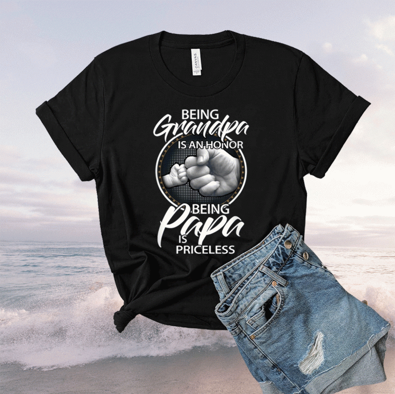 Being Grandpa Is An Honor Being PaPa is Priceless 2021 Shirts