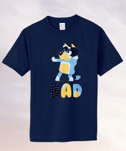 Bluey Dad for Daddys' on Father's Day Tee Shirt