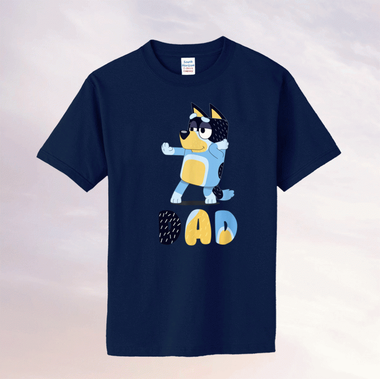 Bluey Dad for Daddys' on Father's Day Tee Shirt