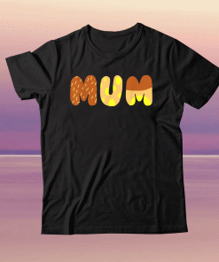 Bluey Mum Mothers Day Tee Shirt
