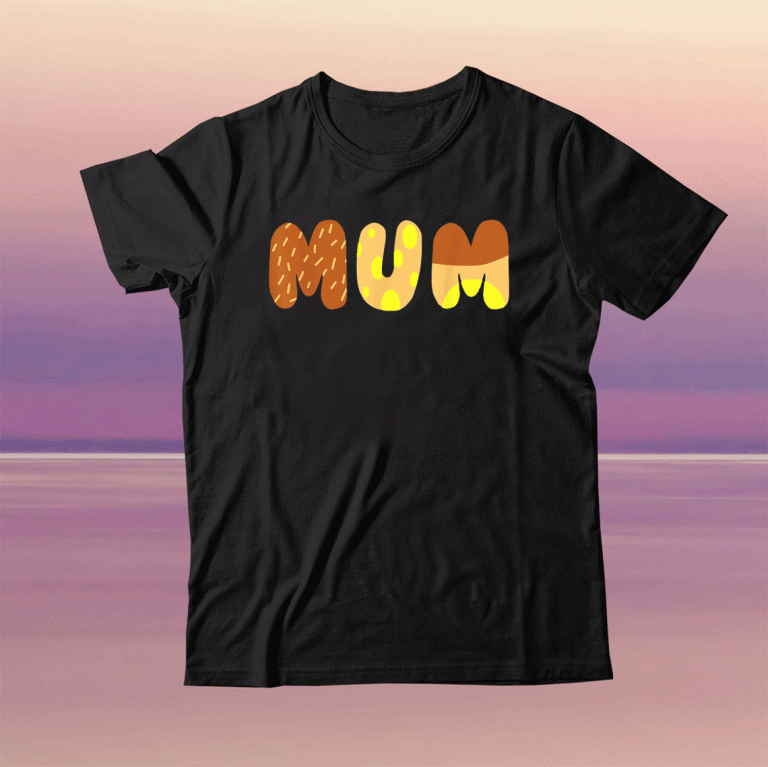 Bluey Mum Mothers Day Tee Shirt