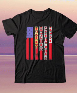 Daddy Mentor Protector Hero American Flag Tee Shirt