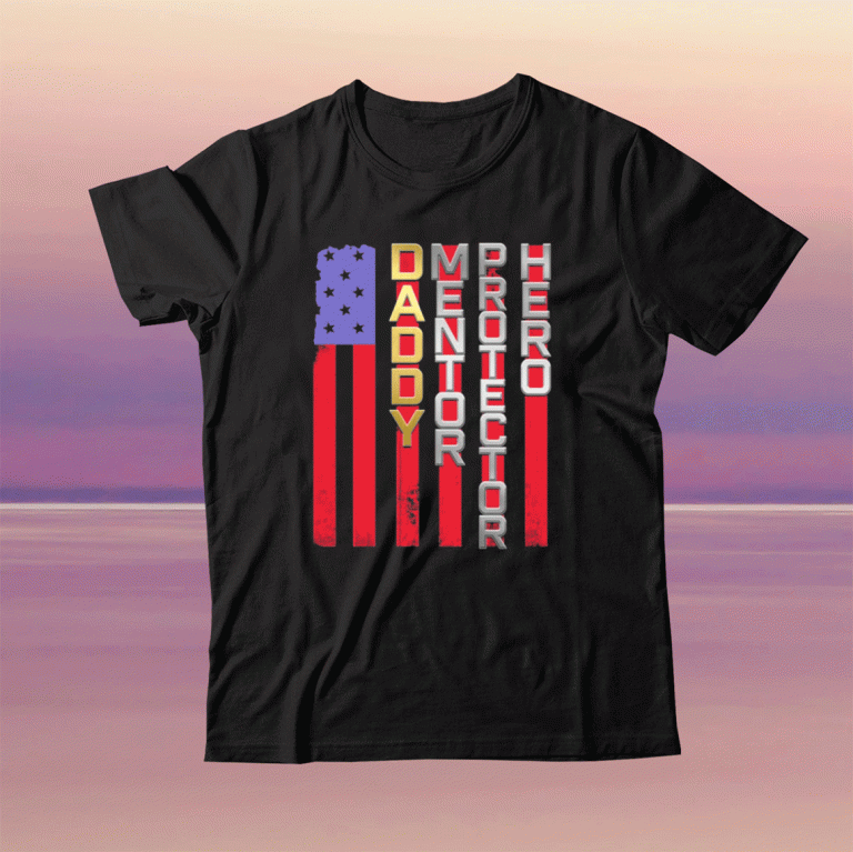 Daddy Mentor Protector Hero American Flag Tee Shirt