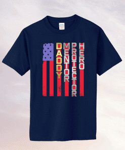 Daddy Mentor Protector Hero American Flag Tee Shirt