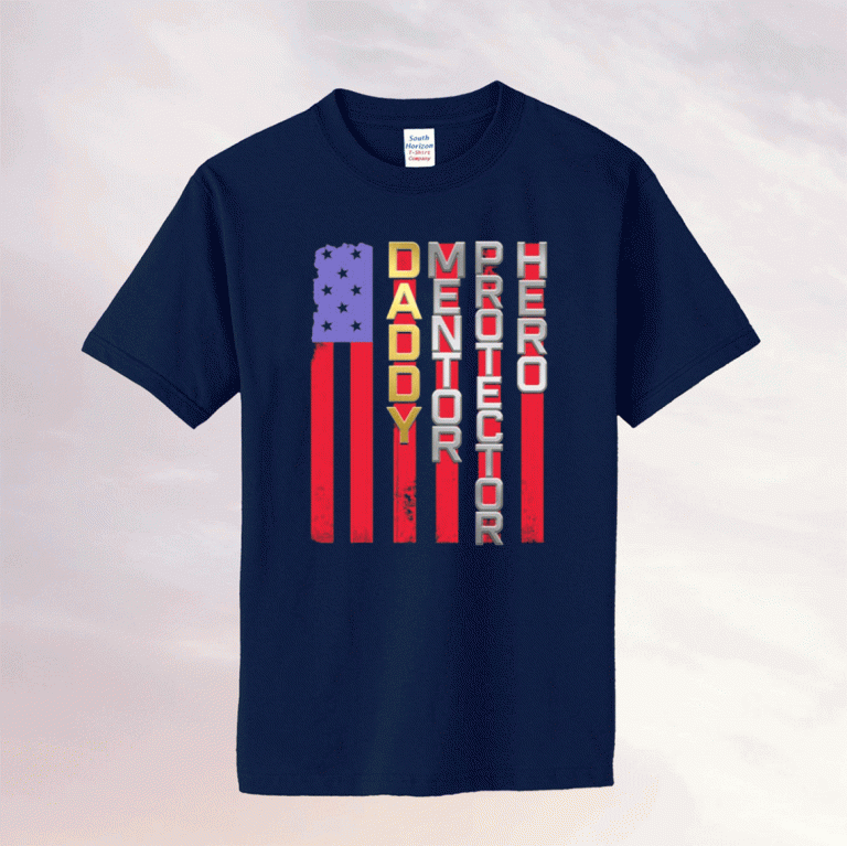 Daddy Mentor Protector Hero American Flag Tee Shirt