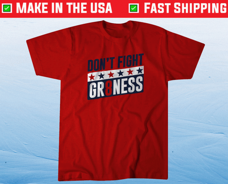 Don't Fight Gr8ness Washington DC Hockey 2021 Shirts